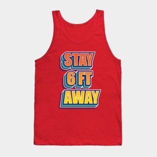 Stay 6ft away Tank Top